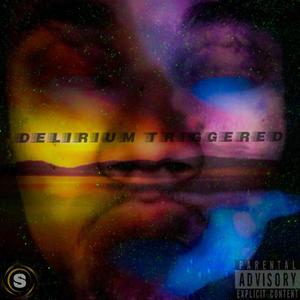 Delirium Triggered (Explicit)