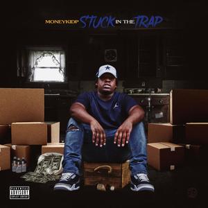 Stuck In The Trap (Explicit)