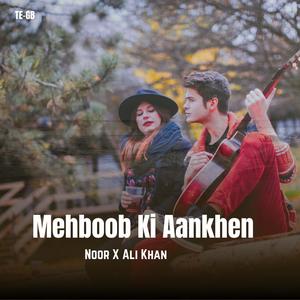 Mehboob Ki Aankhen (feat. Noor & Ali Khan)