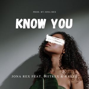 Know You (feat. Diitrex & Nastii)