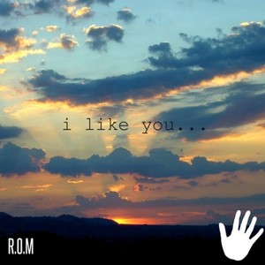 I Like You..