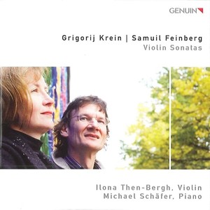 KREIN, G.: Violin Sonata, Op. 11 / Poema / FEINBERG, S.: Violin Sonata No. 2 (Then-Bergh, M. Schafer)