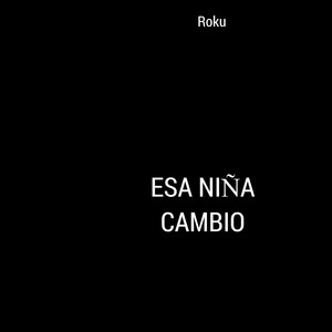 Esa Niña Cambio