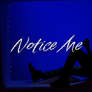 Notice Me (Explicit)