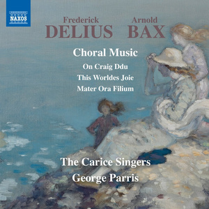 Delius & Bax: Choral Music