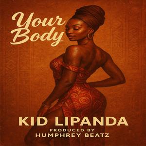 Your Body (feat. Kid Lipanda)