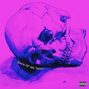 BackOfMySkull. (Explicit)