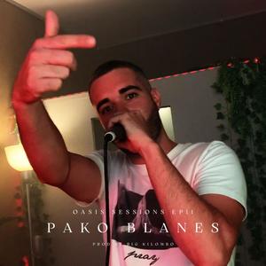 Pako Blanes (Oasis Sessions EP11) (feat. Pako Blanes) [Explicit]