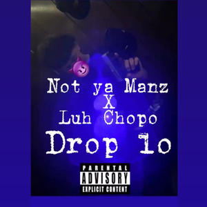 Drop lo (feat. Not ya Manz) (Explicit)