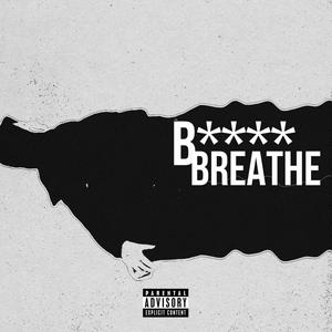 B**** BREATHE (Explicit)