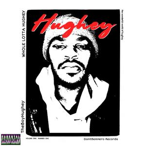 WHOLE LOTTA HUGHEY (Explicit)