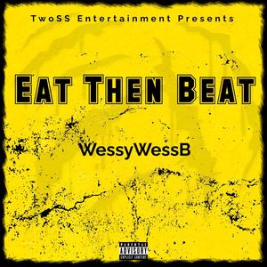 Eat Then Beat (Explicit)