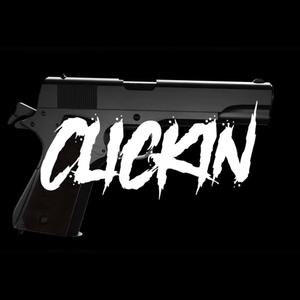 Clickin (feat. Kay Glizz & Pop B) [Explicit]