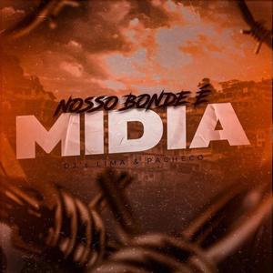 NOSSO BONDE É MÍDIA (feat. DJ LIMA ENVOLVIDÃO)