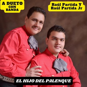 A Dueto Con Banda: El Hijo Del Palenque