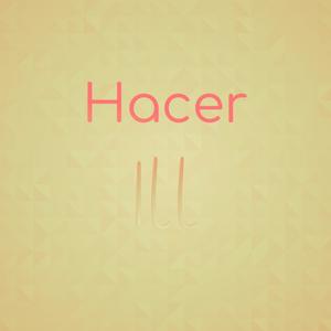 Hacer Ill