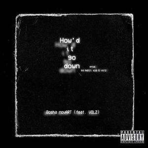 How'd It Go Down (feat. Volz) (Explicit)
