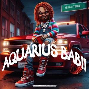 Aquarius Babii (Explicit)