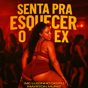 Senta pra Esquecer o Ex (Explicit)