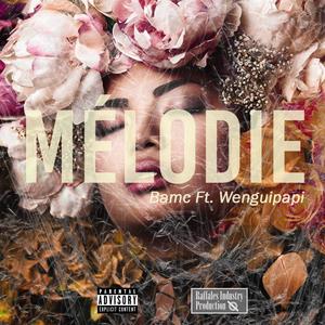 Melodie (feat. Bamc) [Explicit]