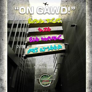 On Gawd! (feat. D2G, Big Maine & Ant Wiggs) (Radio Edit)