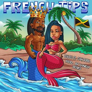 French Tips (feat. Fyah Roiall) [Explicit]