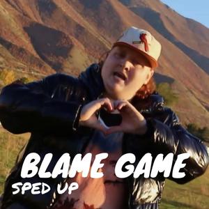 Blame Game (Sped Up)