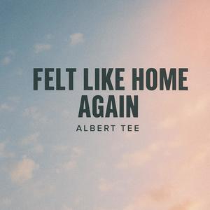 Felt Like Home Again