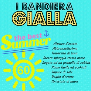 Musica d'estate / Abbronzatissima / Tintarella di luna / Stessa spiaggia stesso mare / Legato ad un granello di sabbia / Pinne fucile ed occhiali / Sapore di sale / Voglia d'estate / Un'estate al mare(The Best Summer 60)