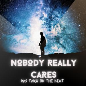 Nobody Really Cares (Explicit)