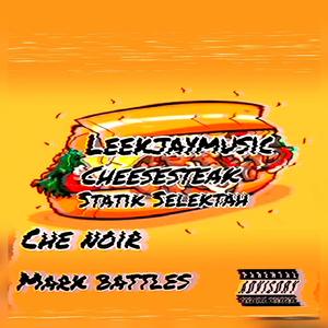 Cheesesteak (feat. Statik Selektah, Che Noir & Mark battles) (Explicit)