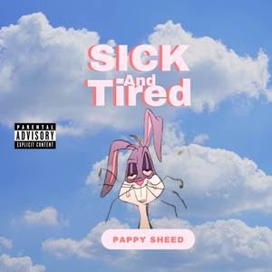 Sick and Tired (Explicit)
