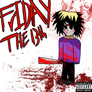 FRIDAY THE 13TH (Explicit)