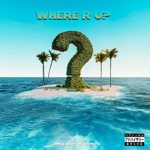 where r u? (feat. SxmG)