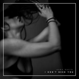 I Don't Need You