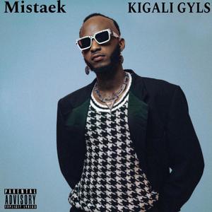 MISTAEKK (KIGALI GYLS) [Explicit]