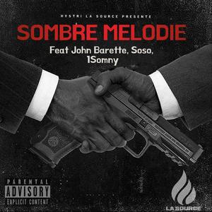 Sombre Mélodie (DarknessProd) (feat. John Barette, Soso Lahyene & 1Somny) (Explicit)