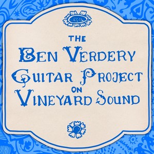 Ben Verdery Guitar Project: On Vineyard Sound