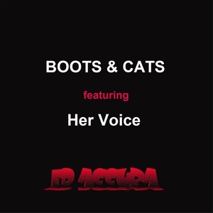 Boots and Cats (feat. Her Voice)