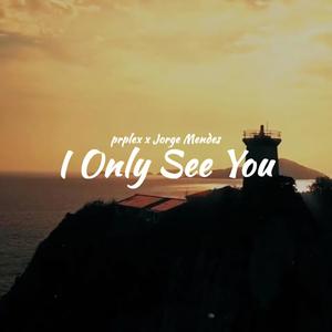 I Only See You (feat. Jorge Mendes)