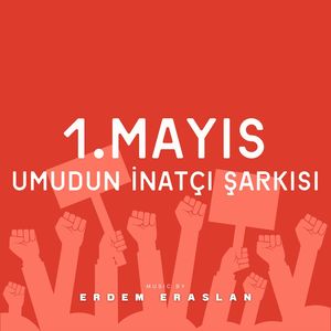 Umudun Inatci Sarkisi (1 Mayis Marsi Yeni Version)