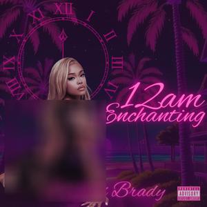 12am Enchanting (feat. Brady Musiq)