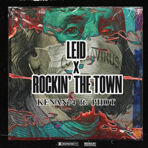 LEID x ROCKIN' THE TOWN (feat. PHOT) (Explicit)
