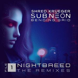 Nightbreed (Bending Grid Remix)