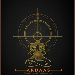 Ardaas (feat. Saishruti Kotian)