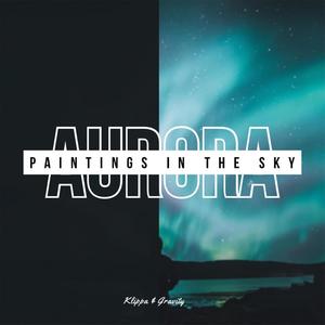 AurorA (Paintings In The Sky)