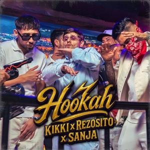 Hookah (feat. Rezosito & Sanja) (Explicit)