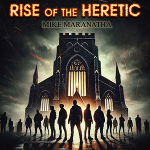 Rise of the Heretic