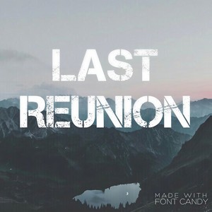 Last Reunion