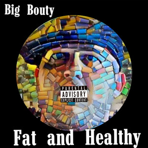 Fat and Healthy (Explicit)